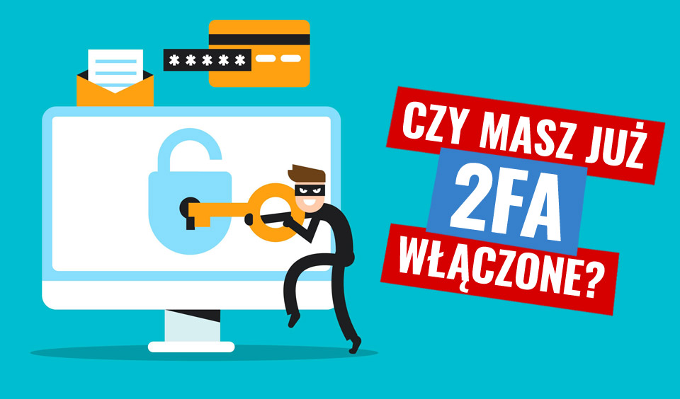 Czy masz już włączone logowanie 2FA?
